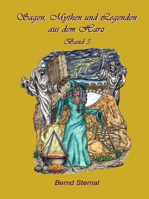 cover image of Sagen, Mythen, und Legenden aus dem Harz, Band 3